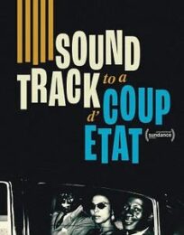 Soundtrack to a Coup d’État