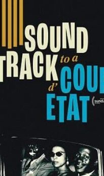 Soundtrack to a Coup d’État